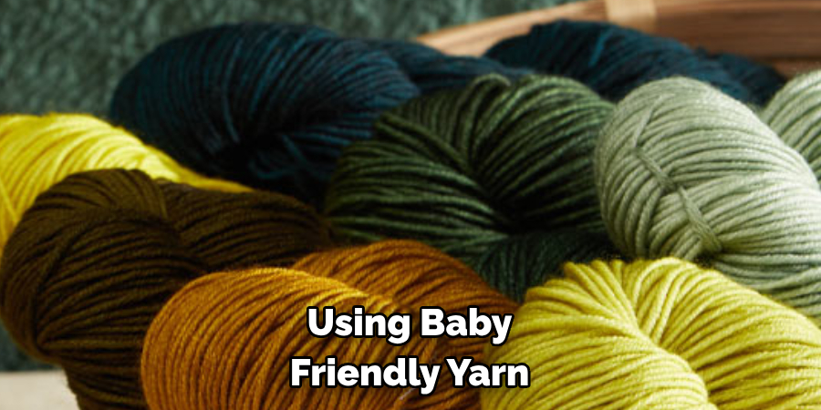 Using Baby Friendly Yarn