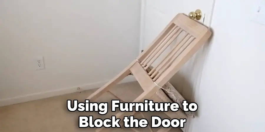 Using Furniture to Block the Door