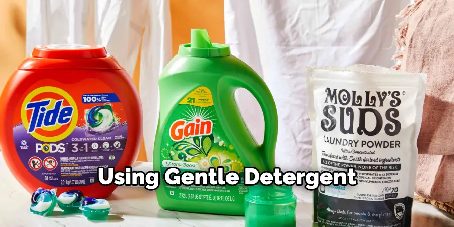 Using Gentle Detergent