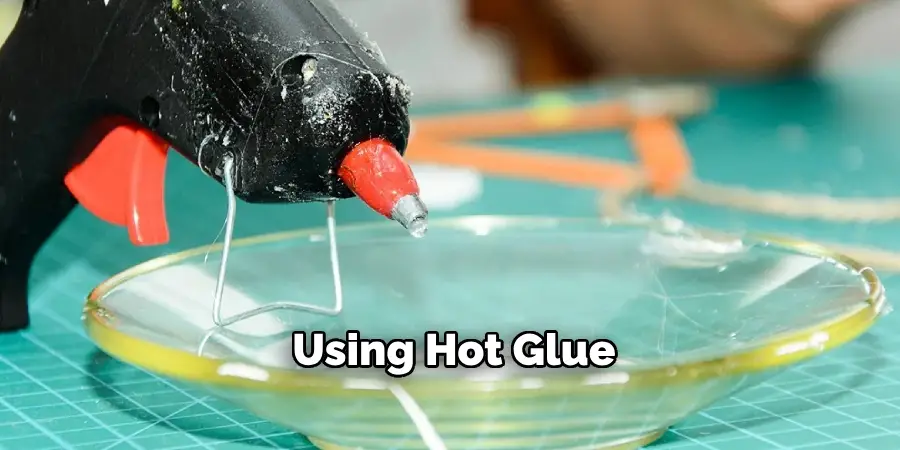 Using Hot Glue