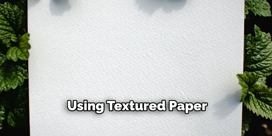 Using Textured Paper