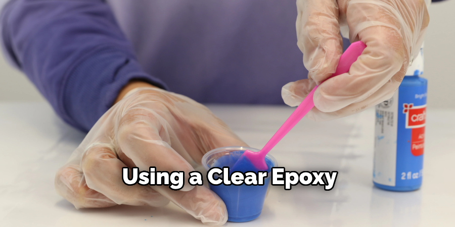 Using a Clear Epoxy