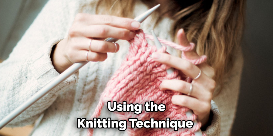 Using the Knitting Technique