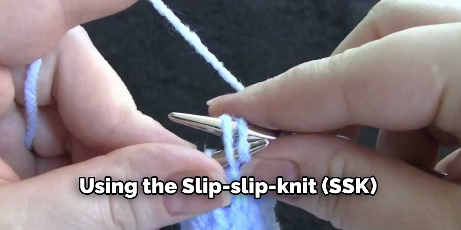 Using the Slip-slip-knit (SSk)