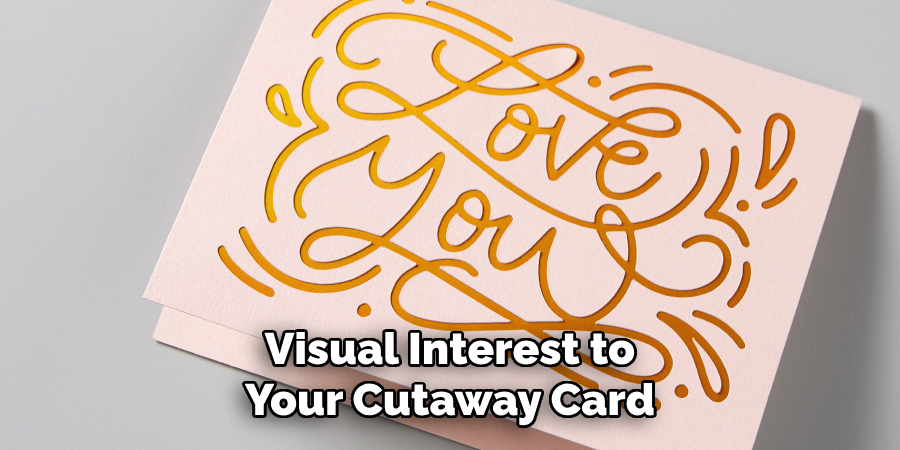 Visual Interest to Your Cutaway Card