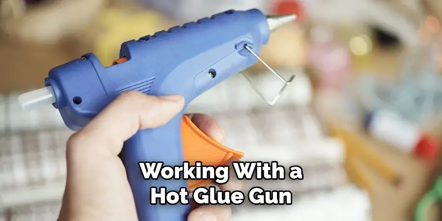 Working With a Hot Glue Gun