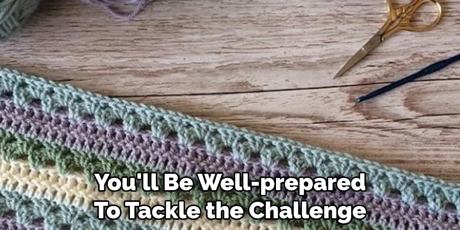 You'll Be Well-prepared To Tackle the Challenge