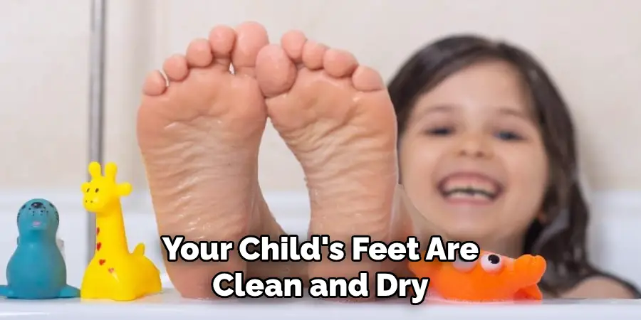 Your Child's Feet Are Clean and Dry