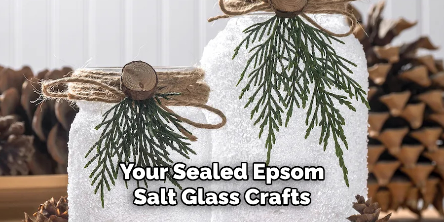 Your Sealed Epsom Salt Glass Crafts