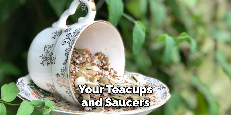 Your Teacups and Saucers