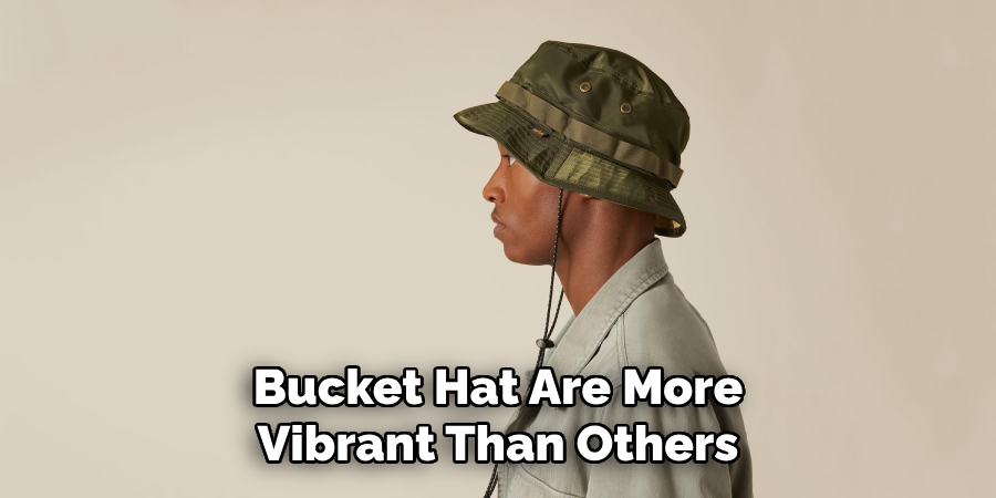 Bucket Hat Are More Vibrant Than Others
