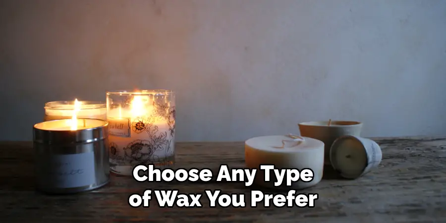 Choose Any Type of Wax You Prefer