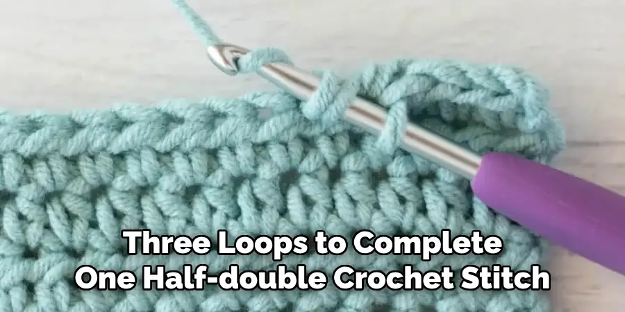 Three Loops to Complete One Half-double Crochet Stitch