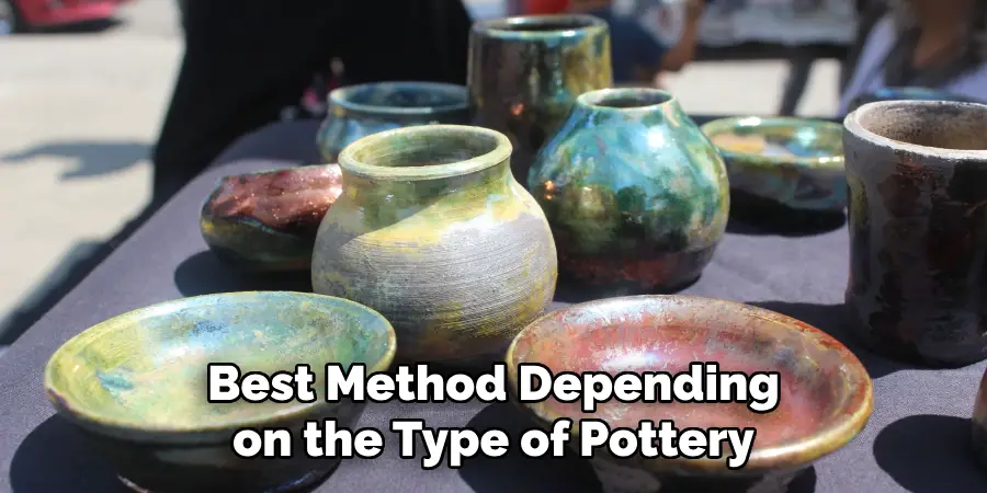 Best Method Depending on the Type of Pottery