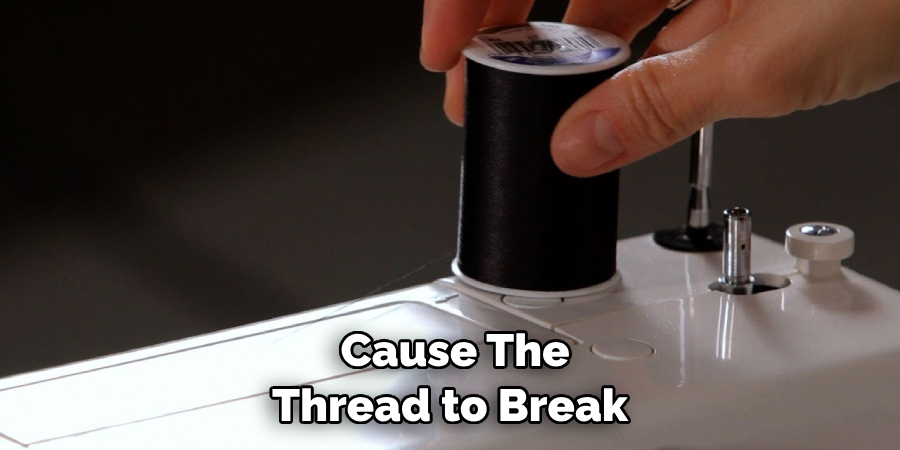 Cause the Thread to Break