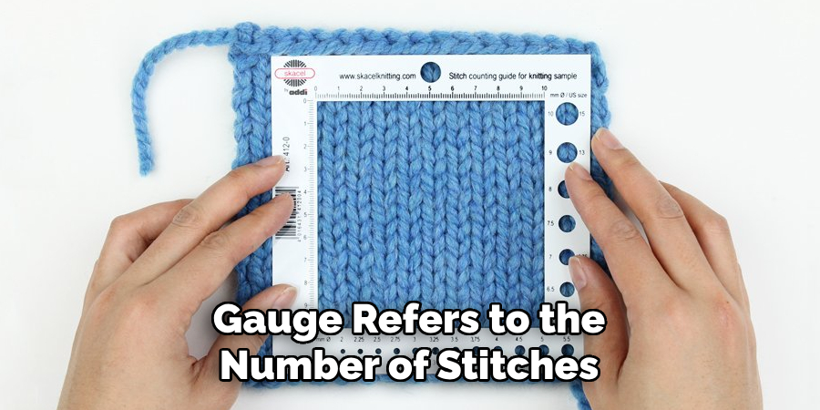 Gauge Refers to the Number of Stitches