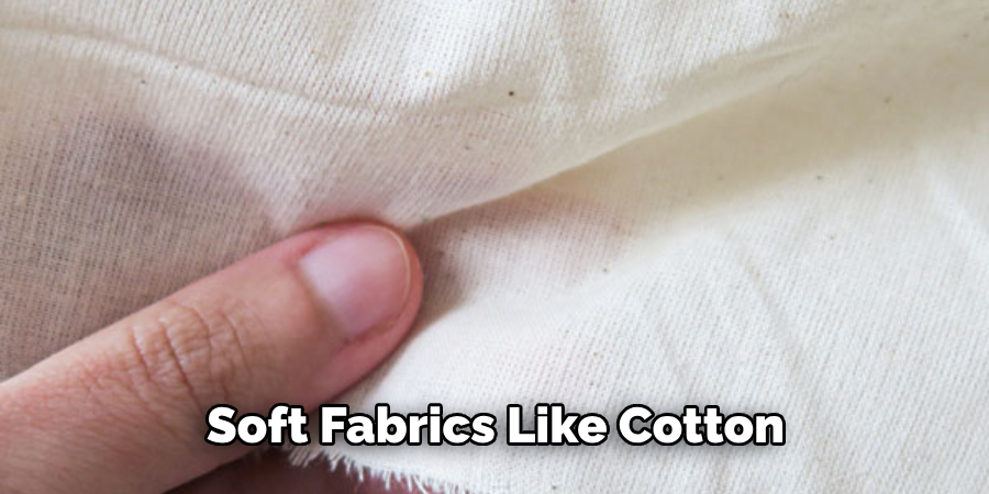 Soft Fabrics Like Cotton