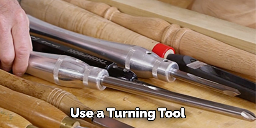 Use a Turning Tool