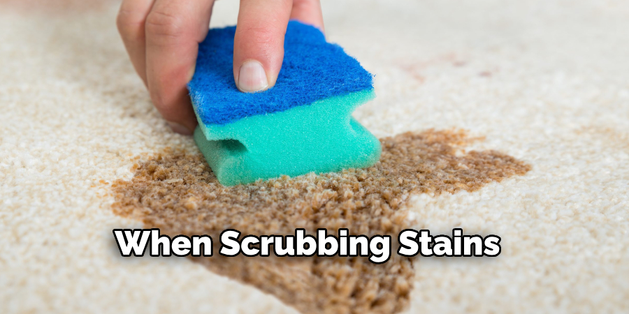 When Scrubbing Stains