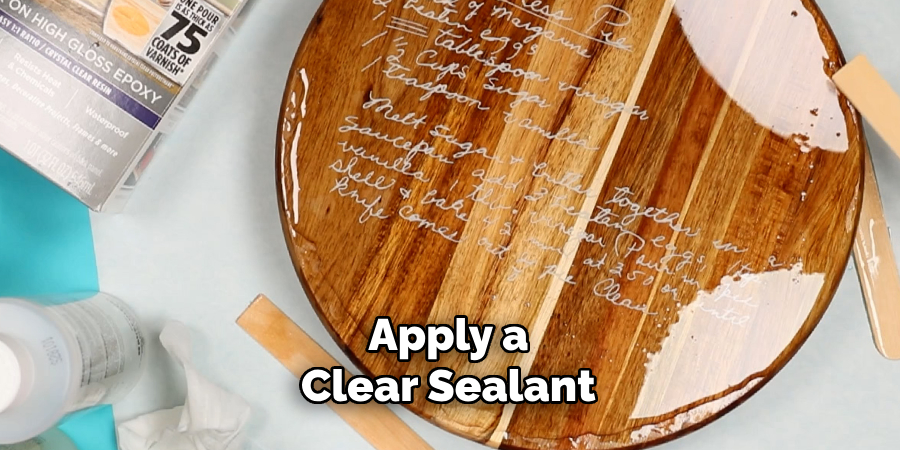 Apply a Clear Sealant