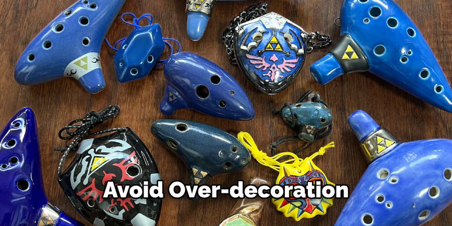 Avoid Over-decoration