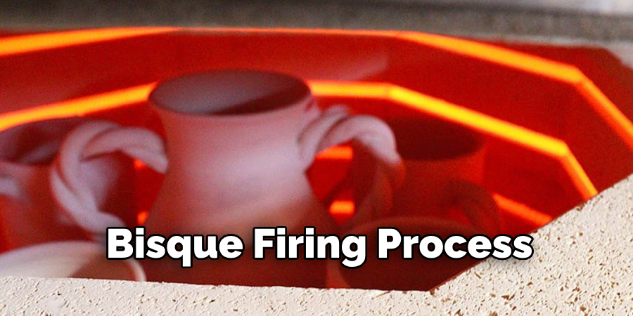 Bisque Firing Process
