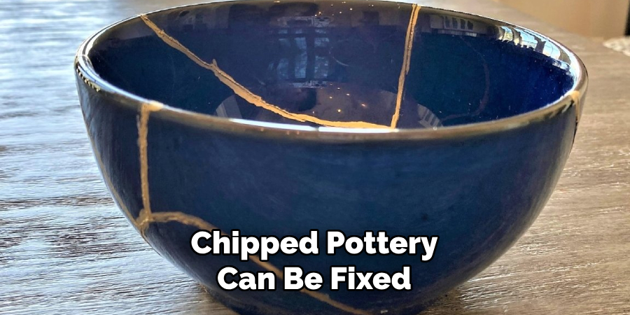 Chipped Pottery Can Be Fixed