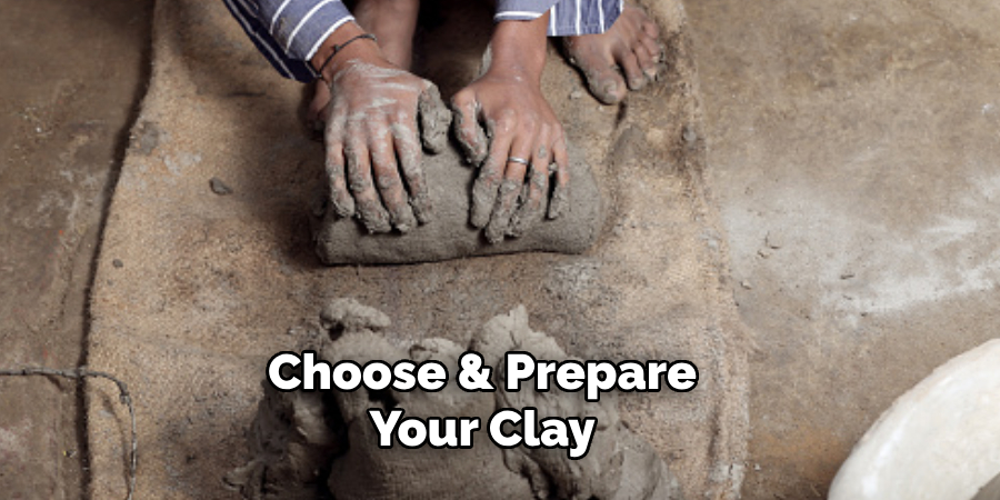 Choose & Prepare Your Clay