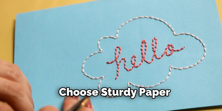 Choose Sturdy Paper