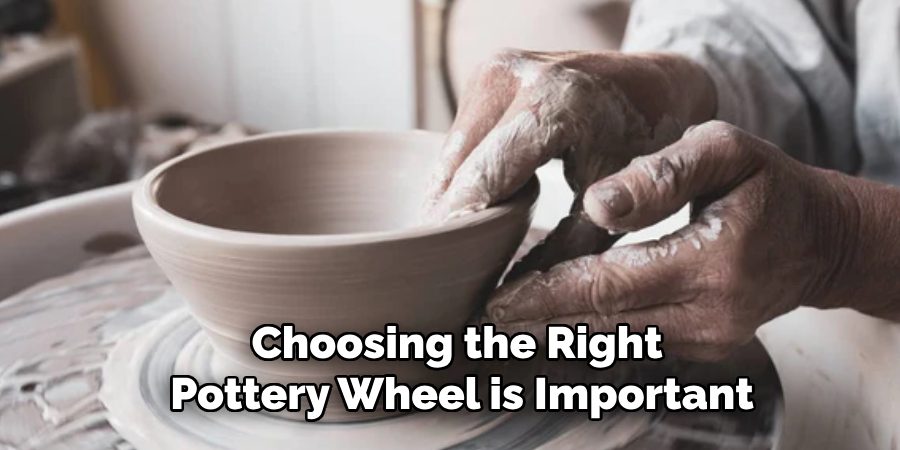 Choosing the Right Pottery Wheel is Important