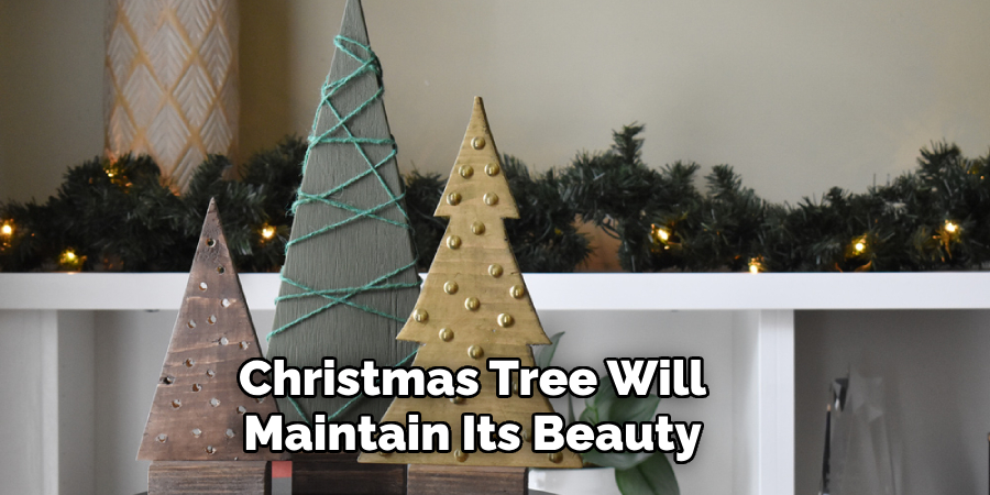 Christmas Tree Will Maintain Its Beauty