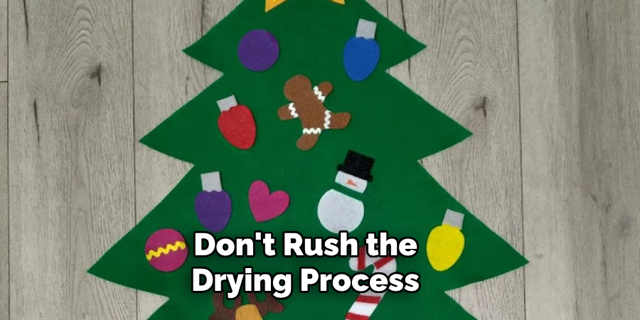 Don't Rush the Drying Process