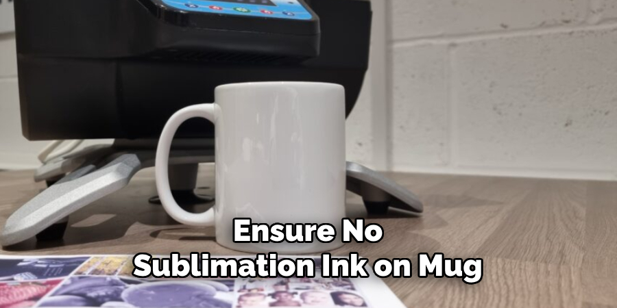 Ensure No Sublimation Ink on Mug