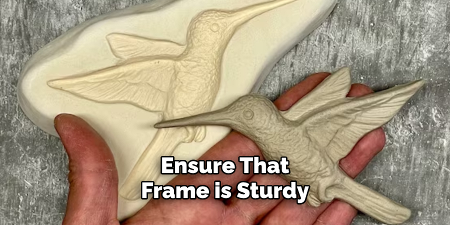 Ensure That Frame is Sturdy