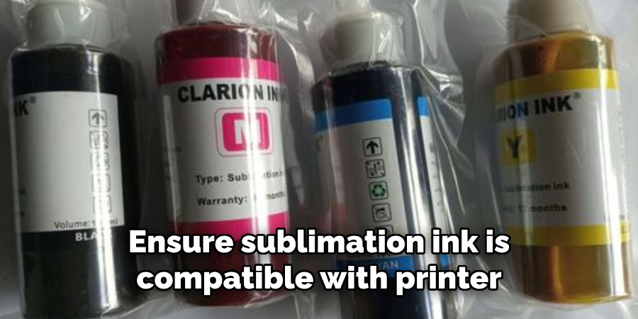 Ensure sublimation ink is compatible with printer