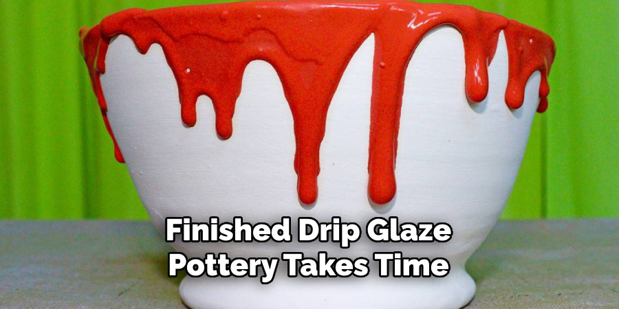 Finished Drip Glaze Pottery Takes Time