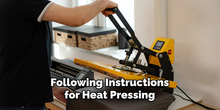 Following Instructions for Heat Pressing