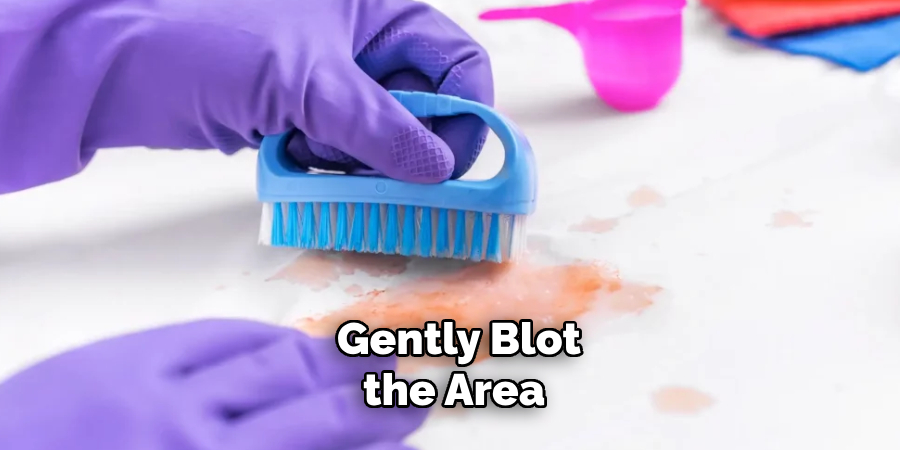 Gently Blot the Area