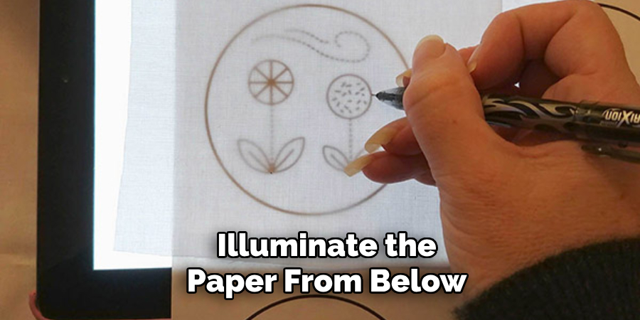 Illuminate the Paper From Below