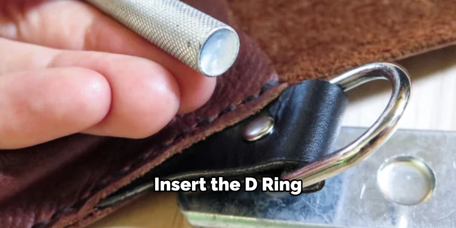 Insert the D Ring