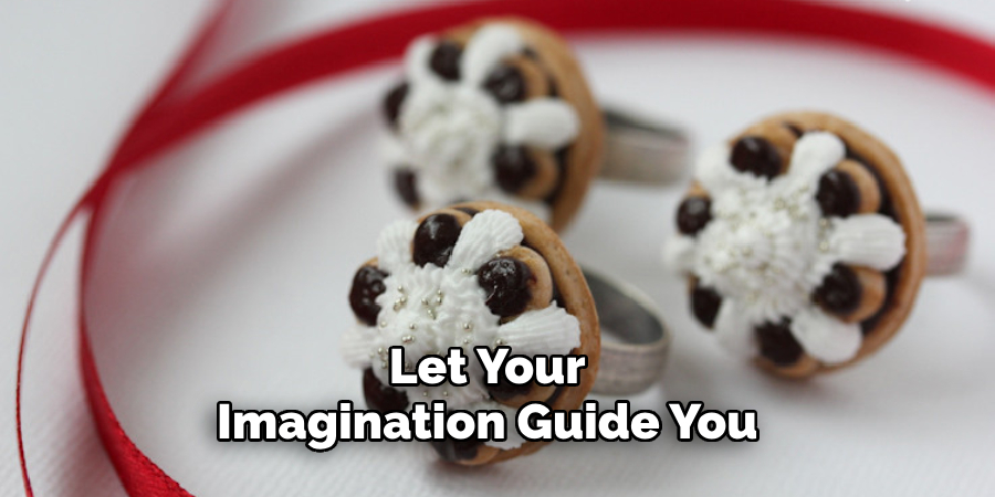 Let Your Imagination Guide You