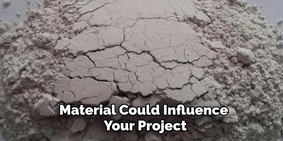 Material Could Influence Your Project