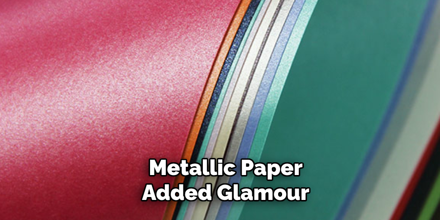 Metallic Paper Added Glamour