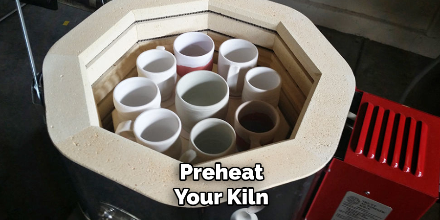 Preheat Your Kiln