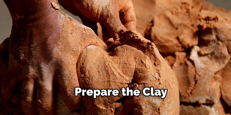 Prepare the Clay