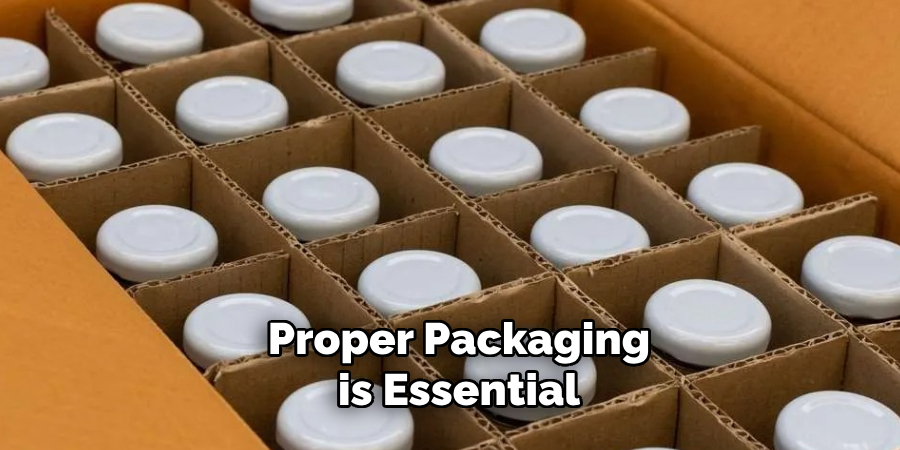 Proper Packaging is Essential