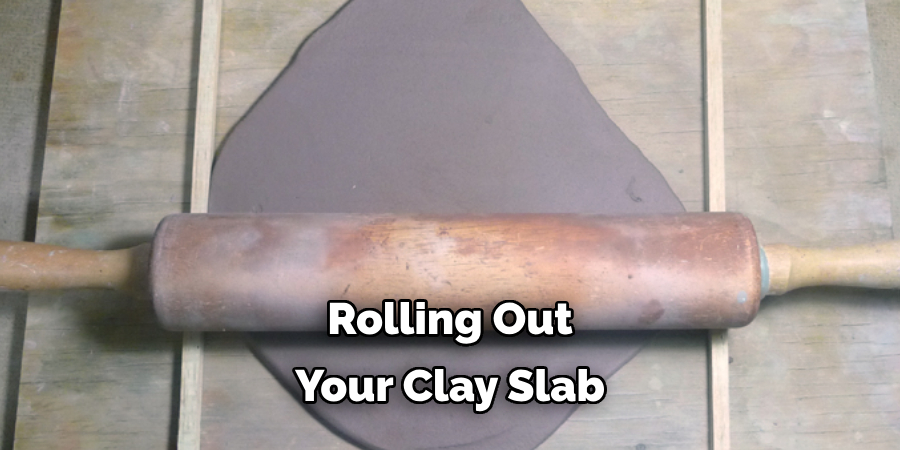Rolling Out Your Clay Slab