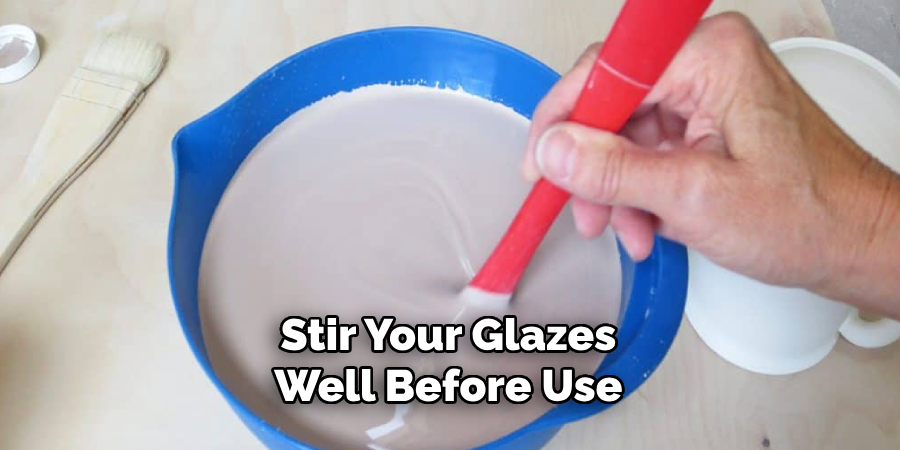 Stir Your Glazes Well Before Use