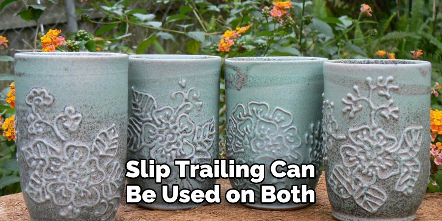 Slip Trailing Can Be Used on Both