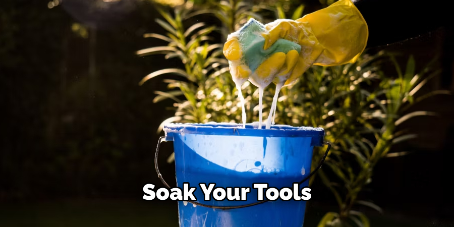 Soak Your Tools